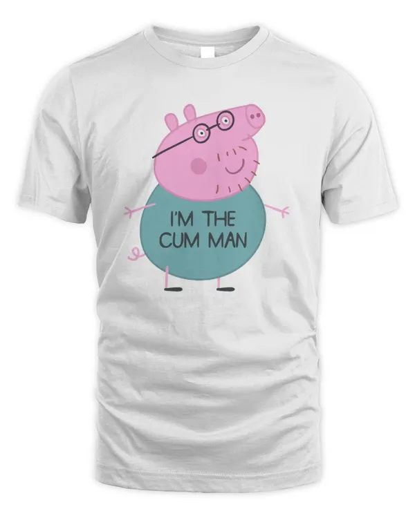 Peppa Pig Dad I'm The Cum Man T Shirt